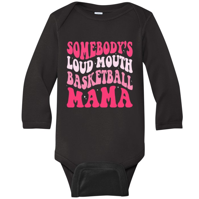 Somebody's Loudmouth Basketball Mama Mothers Day Groovy Baby Long Sleeve Bodysuit