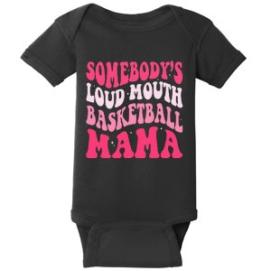 Somebody's Loudmouth Basketball Mama Mothers Day Groovy Baby Bodysuit