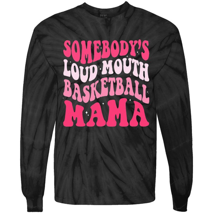 Somebody's Loudmouth Basketball Mama Mothers Day Groovy Tie-Dye Long Sleeve Shirt