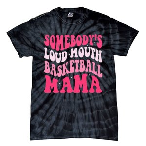 Somebody's Loudmouth Basketball Mama Mothers Day Groovy Tie-Dye T-Shirt