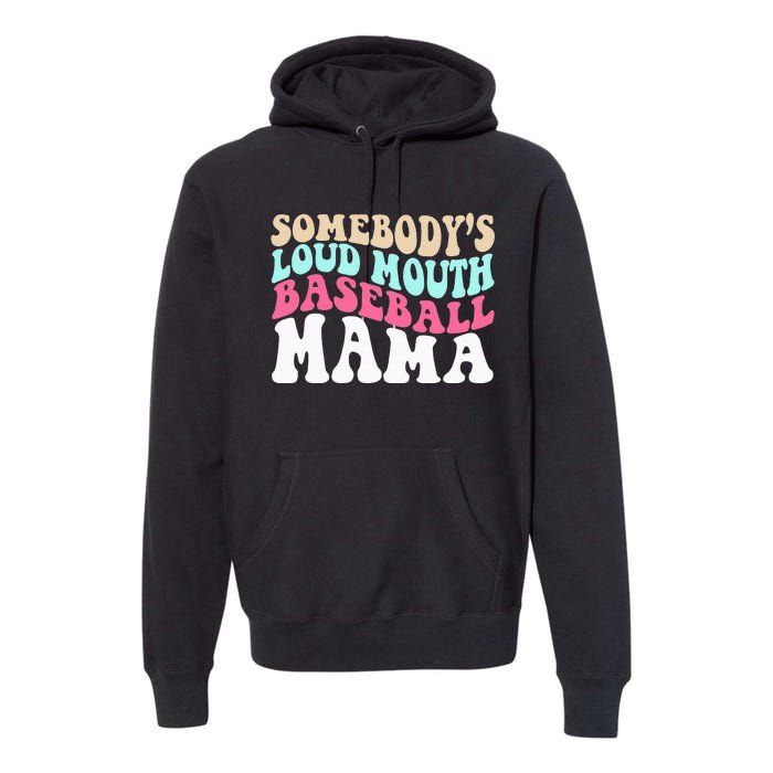 Somebody's Loudmouth Basketball Mama funny Mothers Day Premium Hoodie