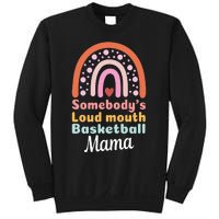 Somebody's Loudmouth Basketball Mama Mothers Day Saying Tee Sweatshirt