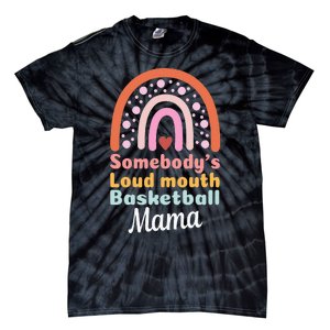 Somebody's Loudmouth Basketball Mama Mothers Day Saying Tee Tie-Dye T-Shirt