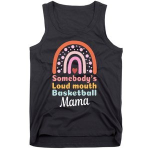 Somebody's Loudmouth Basketball Mama Mothers Day Saying Tee Tank Top