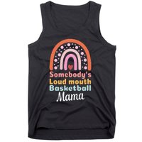 Somebody's Loudmouth Basketball Mama Mothers Day Saying Tee Tank Top