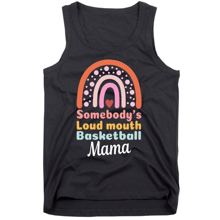 Somebody's Loudmouth Basketball Mama Mothers Day Saying Tee Tank Top