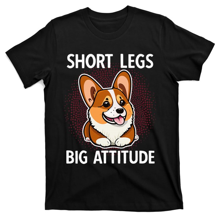 Short Legs Big Attitude Corgi T-Shirt