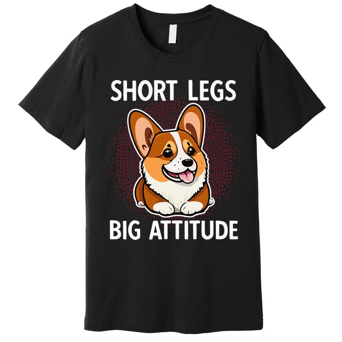 Short Legs Big Attitude Corgi Premium T-Shirt