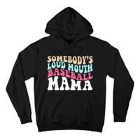 Somebody's Loudmouth Basketball Mama Mothers Day Tall Hoodie