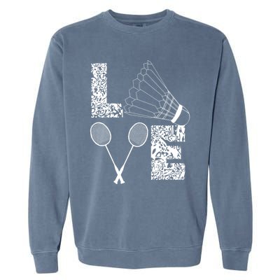 Shuttlecock Love Badminton Racquet Smashs Gift Garment-Dyed Sweatshirt