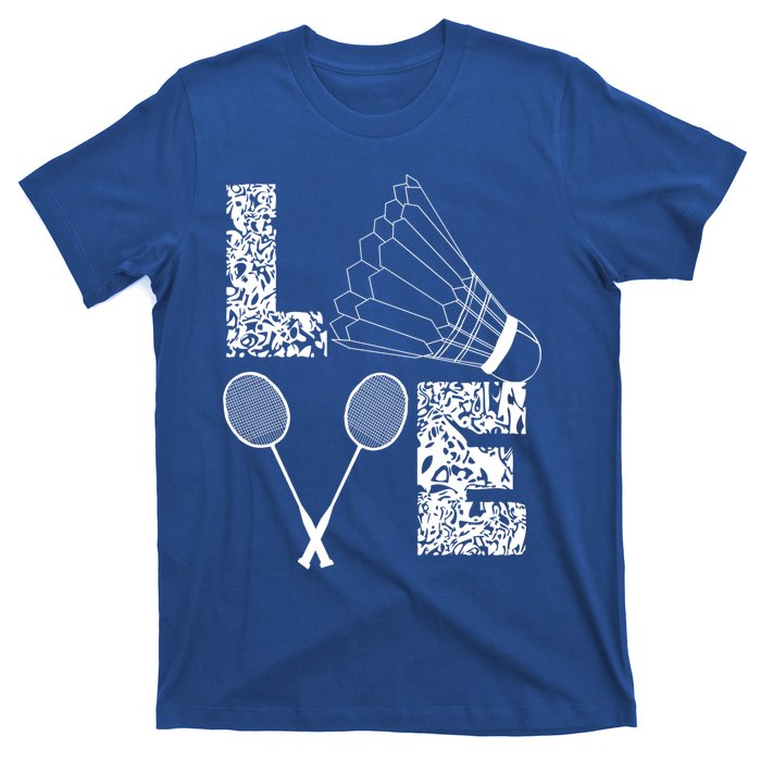 Shuttlecock Love Badminton Racquet Smashs Gift T-Shirt