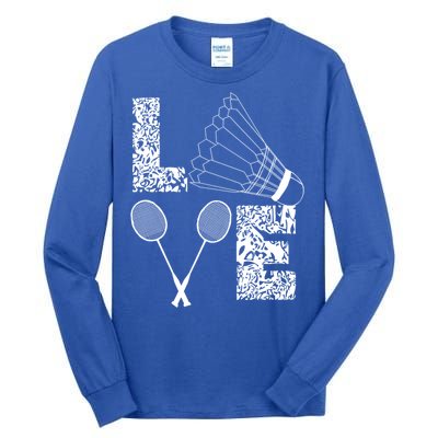 Shuttlecock Love Badminton Racquet Smashs Gift Tall Long Sleeve T-Shirt