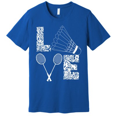 Shuttlecock Love Badminton Racquet Smashs Gift Premium T-Shirt