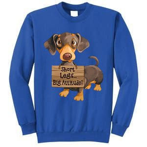 Short Legs Big Attitude Dachshund Cool Gift Sweatshirt