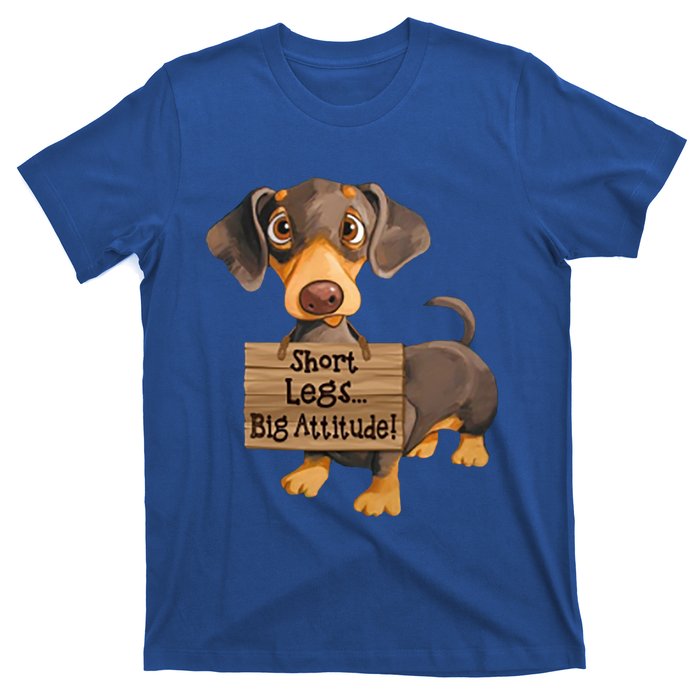 Short Legs Big Attitude Dachshund Cool Gift T-Shirt