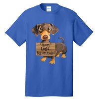 Short Legs Big Attitude Dachshund Cool Gift Tall T-Shirt