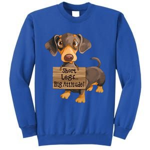 Short Legs Big Attitude Dachshund Cool Gift Tall Sweatshirt