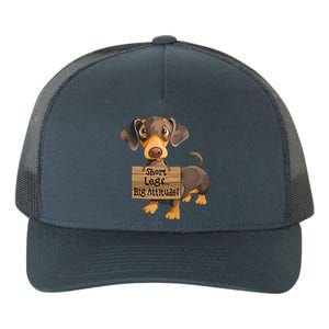 Short Legs Big Attitude Dachshund Cool Gift Yupoong Adult 5-Panel Trucker Hat