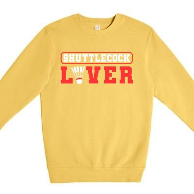 Shuttlecock Lover Badminton Lover Gift Premium Crewneck Sweatshirt