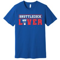 Shuttlecock Lover Badminton Lover Gift Premium T-Shirt