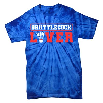 Shuttlecock Lover Badminton Lover Gift Tie-Dye T-Shirt