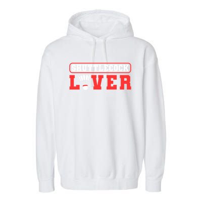 Shuttlecock Lover Badminton Lover Gift Garment-Dyed Fleece Hoodie