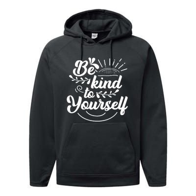 Self Love Care Be Kind To Yourself Performance Fleece Hoodie