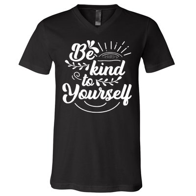 Self Love Care Be Kind To Yourself V-Neck T-Shirt