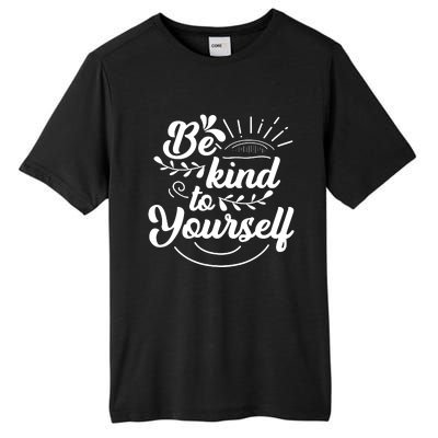 Self Love Care Be Kind To Yourself Tall Fusion ChromaSoft Performance T-Shirt