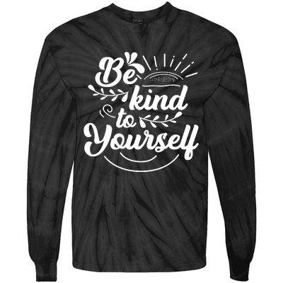 Self Love Care Be Kind To Yourself Tie-Dye Long Sleeve Shirt