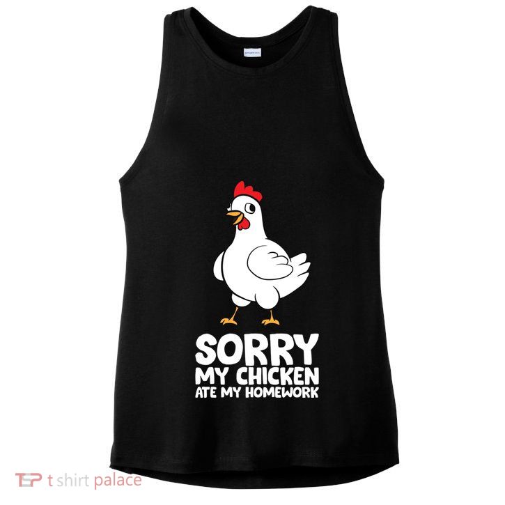 School Love Chickens Sorry My Chicken Ate My Homework Ladies PosiCharge Tri-Blend Wicking Tank