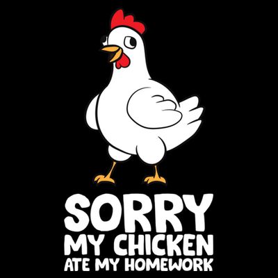 School Love Chickens Sorry My Chicken Ate My Homework T-Shirt