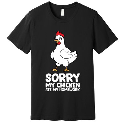 School Love Chickens Sorry My Chicken Ate My Homework Premium T-Shirt