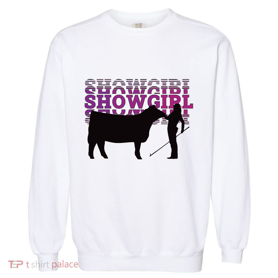 Showgirl Livestock Cattle Showing Fun Show Cattle Garment-Dyed Sweatshirt