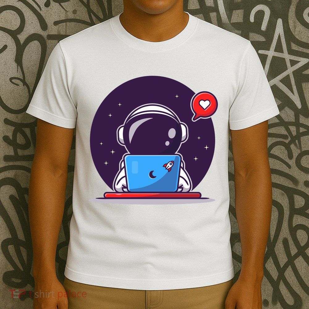 Sending Love, Cute Astronaut On A Laptop T-Shirt