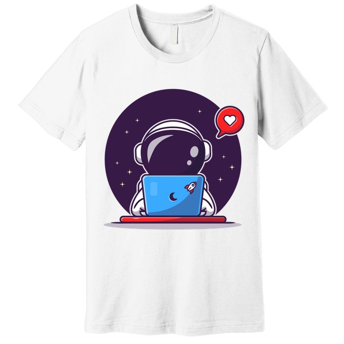 Sending Love, Cute Astronaut On A Laptop Premium T-Shirt
