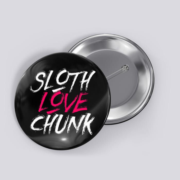 Sloth Love Chunk Vintage 80s Movie Gift Button