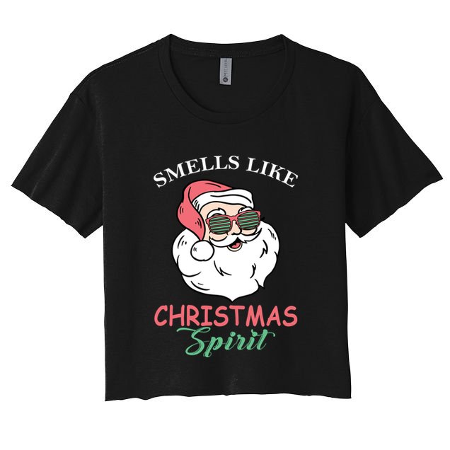 Smells Like Christmas Spirigift Funny Santa Claus Gift Crop Top
