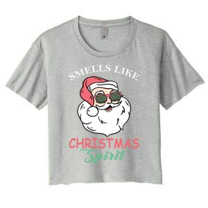 Smells Like Christmas Spirigift Funny Santa Claus Gift Women's Crop Top Tee