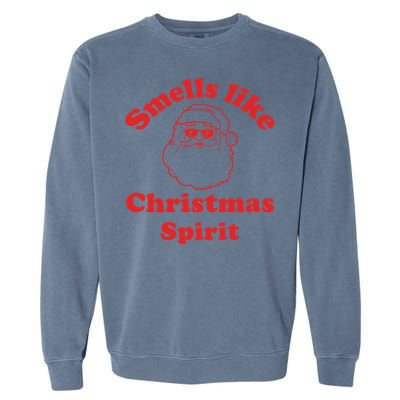 Smells Like Christmas Spirit Funny Santa Claus Face Gift Garment-Dyed Sweatshirt