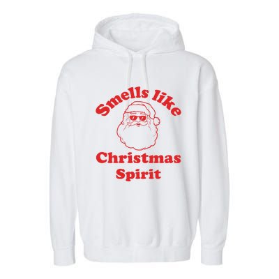 Smells Like Christmas Spirit Funny Santa Claus Face Gift Garment-Dyed Fleece Hoodie