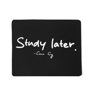 Study Later Coach Cig Mousepad