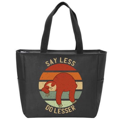 Say Less Do Lesser Funny Sloth Zip Tote Bag