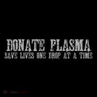 Save Lives Donate Plasma T-Shirt