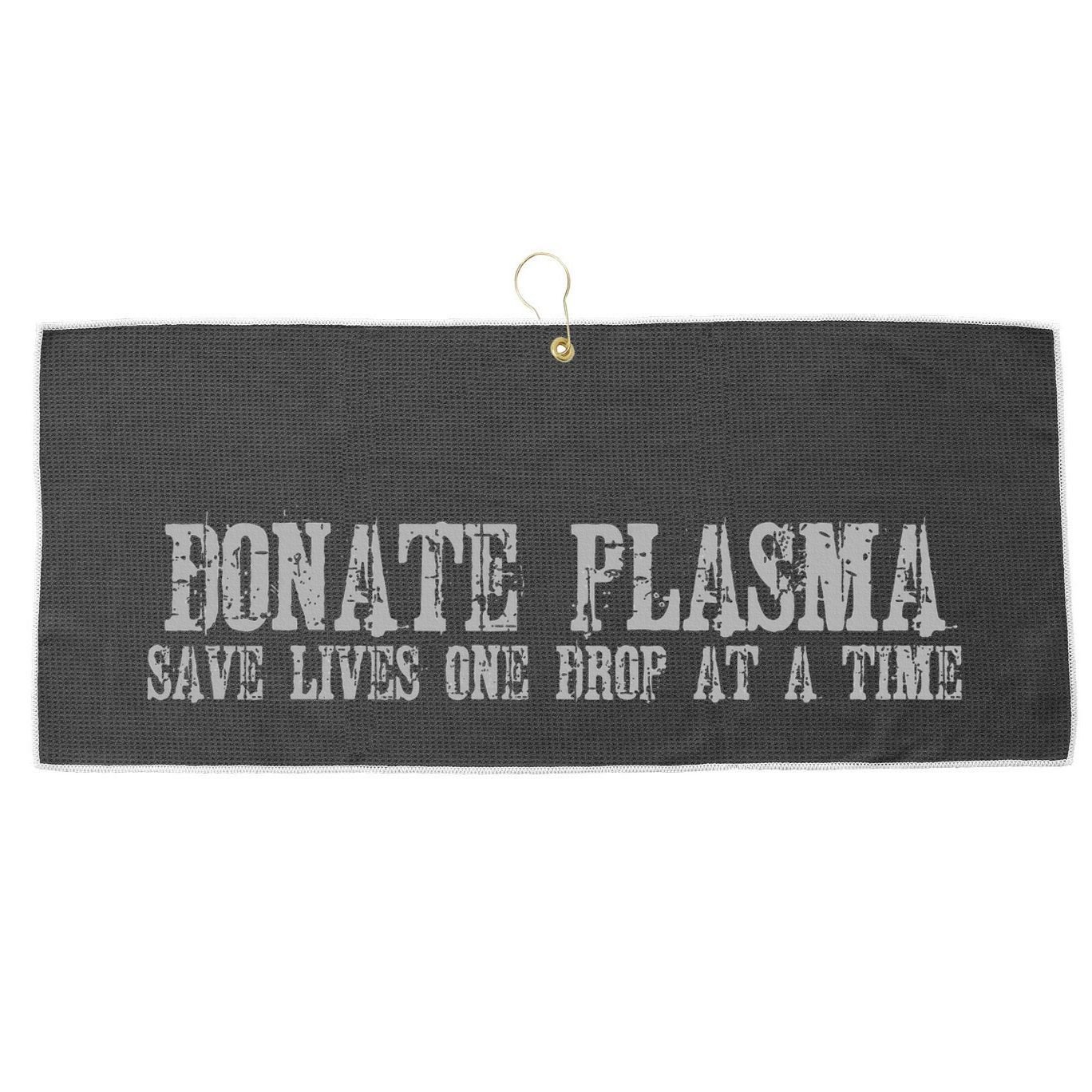 Save Lives Donate Plasma Large Microfiber Waffle Golf Towel
