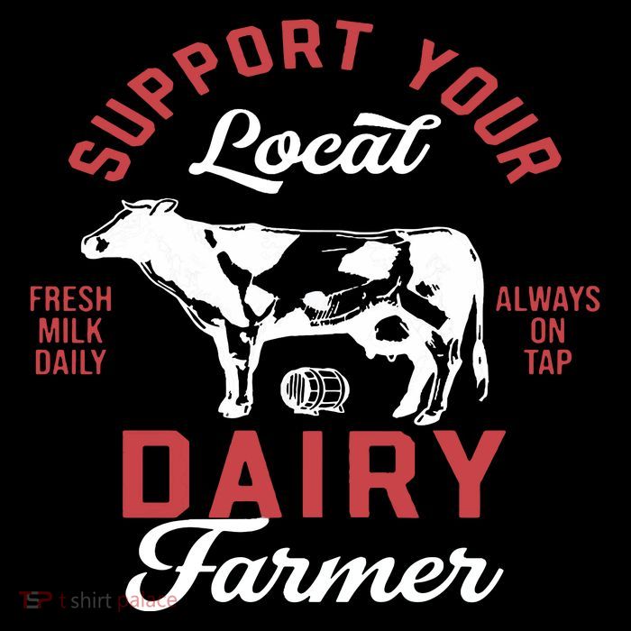 Support Local Dairy Farmer T-Shirt