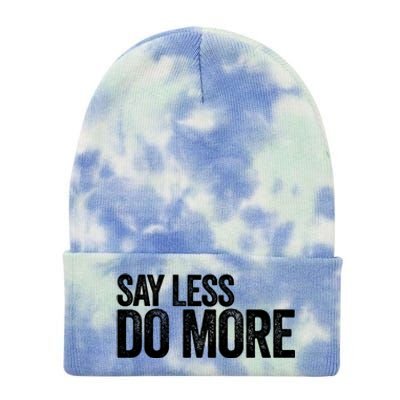 Say Less Do More Inspirational Quote Entrepreneur Gift Meaningful Gift Tie Dye 12in Knit Beanie