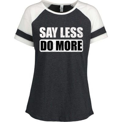 Say Less Do More Work Hard Stay Humble Positive Uplifting Gift Enza Ladies Jersey Colorblock Tee