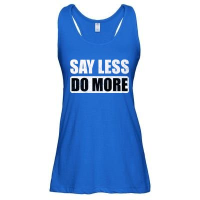 Say Less Do More Work Hard Stay Humble Positive Uplifting Gift Ladies Essential Flowy Tank