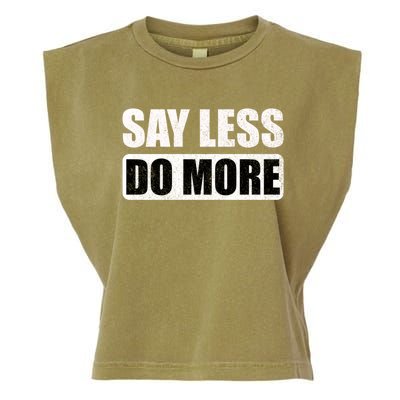 Say Less Do More Work Hard Stay Humble Positive Uplifting Gift Garment-Dyed Women's Muscle Tee